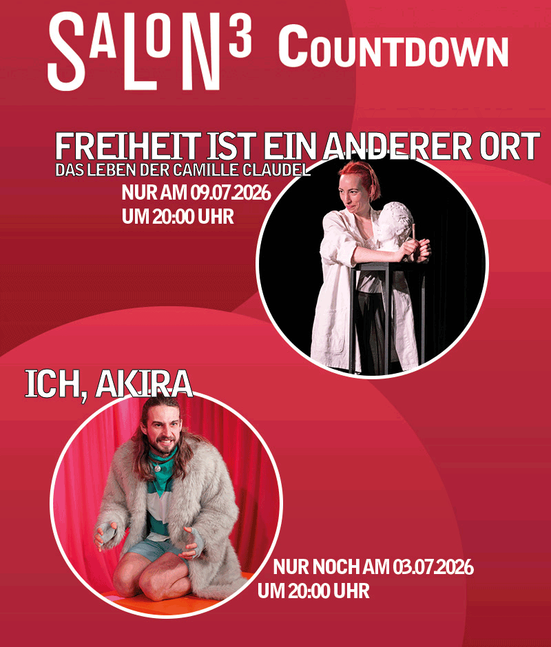 Countdown Übersicht der Salon3 Inszenierungen: am 22.05.2026 Lola Blau, am 09.07.2026 Freiheit ist ein anderer Ort. Zweite Seite zeigt die Stücke, die noch bis Juli laufen: Ich, Akira, All das Schöne, Der Kontrabass, Geheimnisse (DSE)